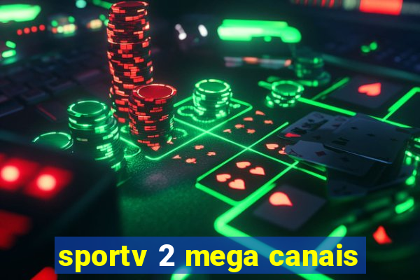 sportv 2 mega canais